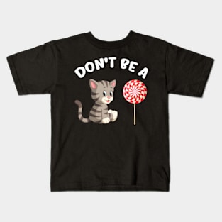 don_t be a sucker cock fathers day cat funny Kids T-Shirt